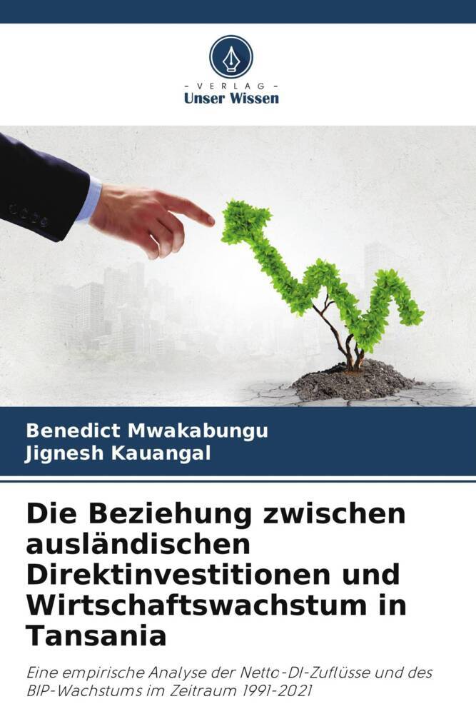 Die Beziehung zwischen ausländischen Direktinvestitionen und Wirtschaftswachstum in Tansania