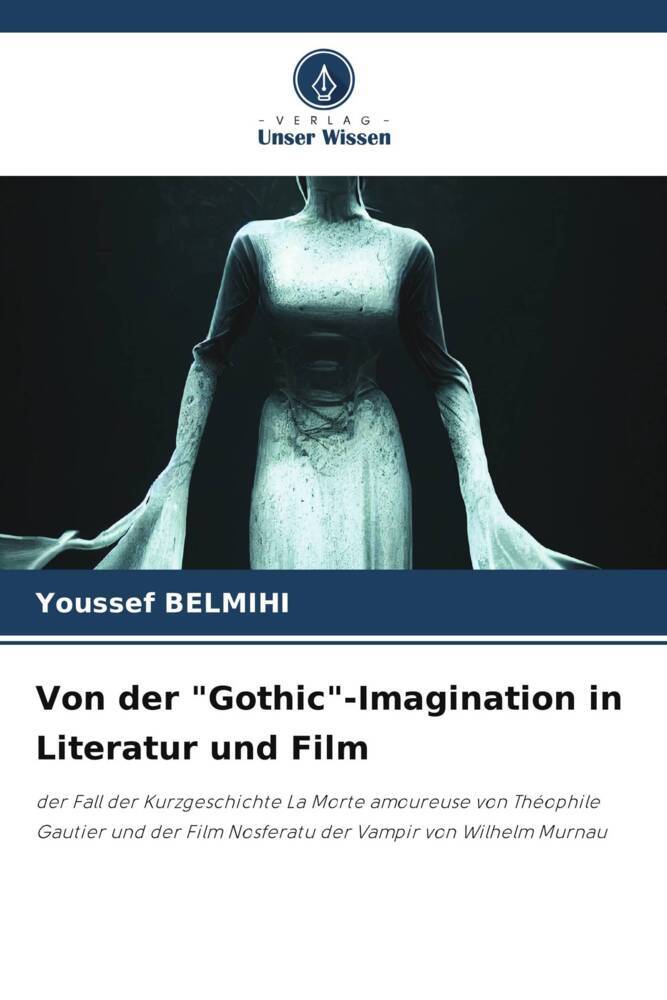 Von der 'Gothic'-Imagination in Literatur und Film