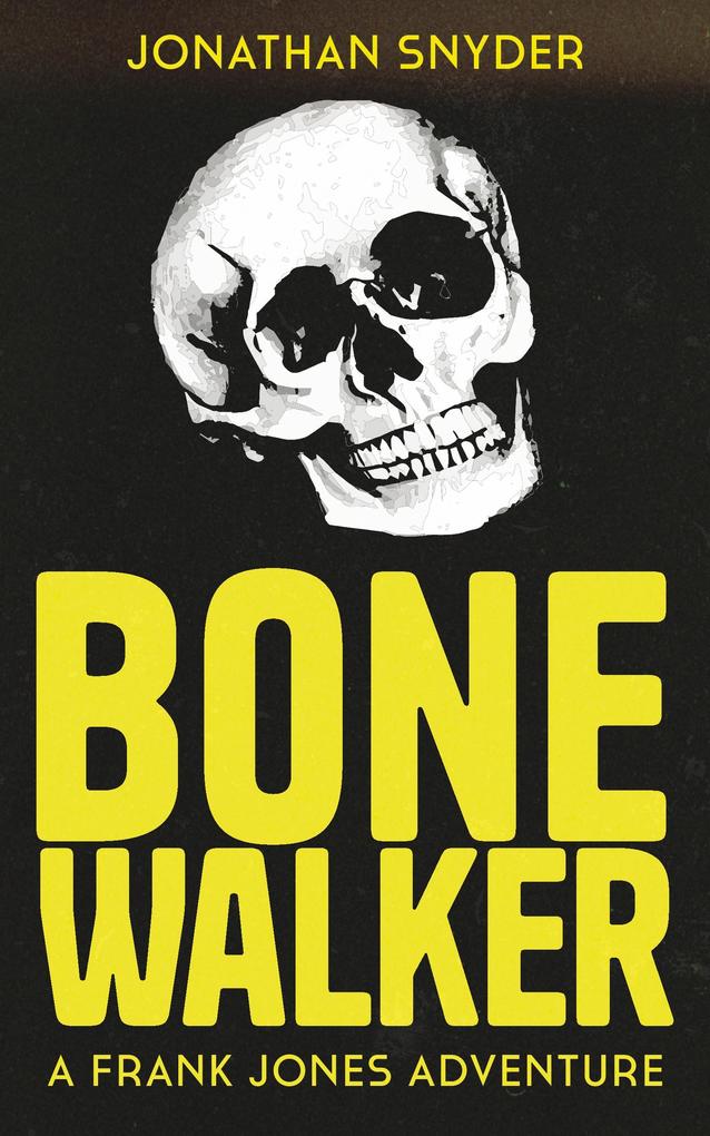 Bone Walker (Frank Jones Adventures)