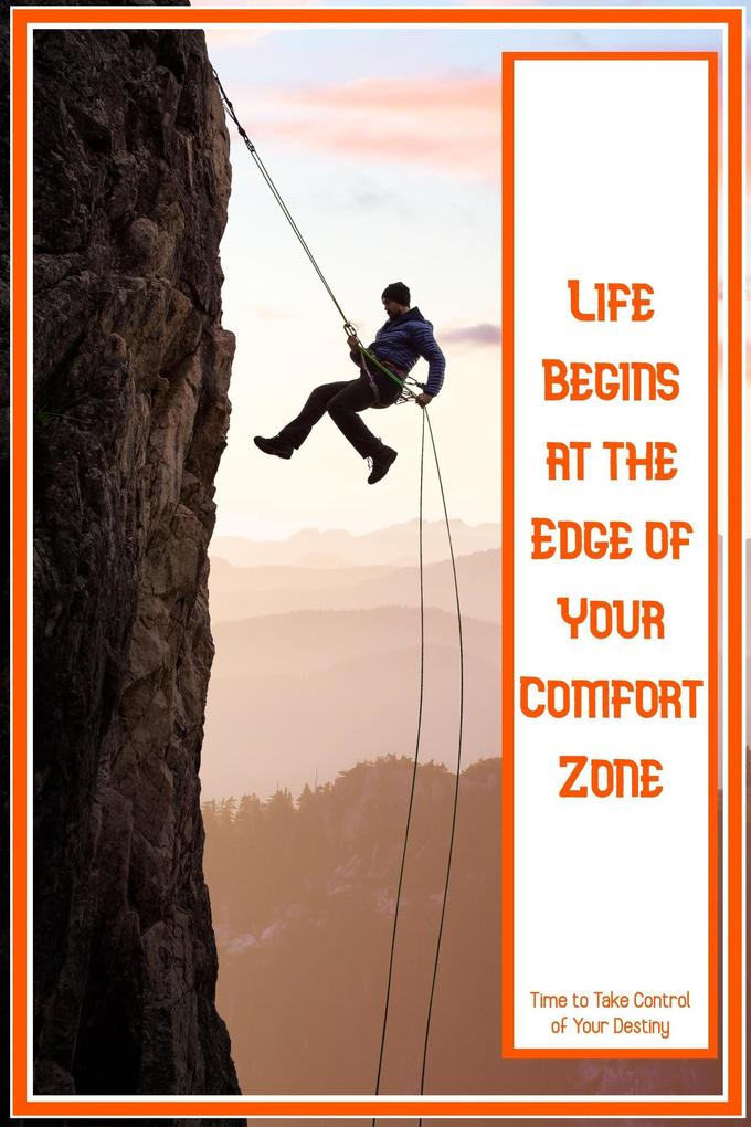 Life Begins at the Edge of Your Comfort Zone: Time to Take Control of Your Destiny (Financial Freedom #183)