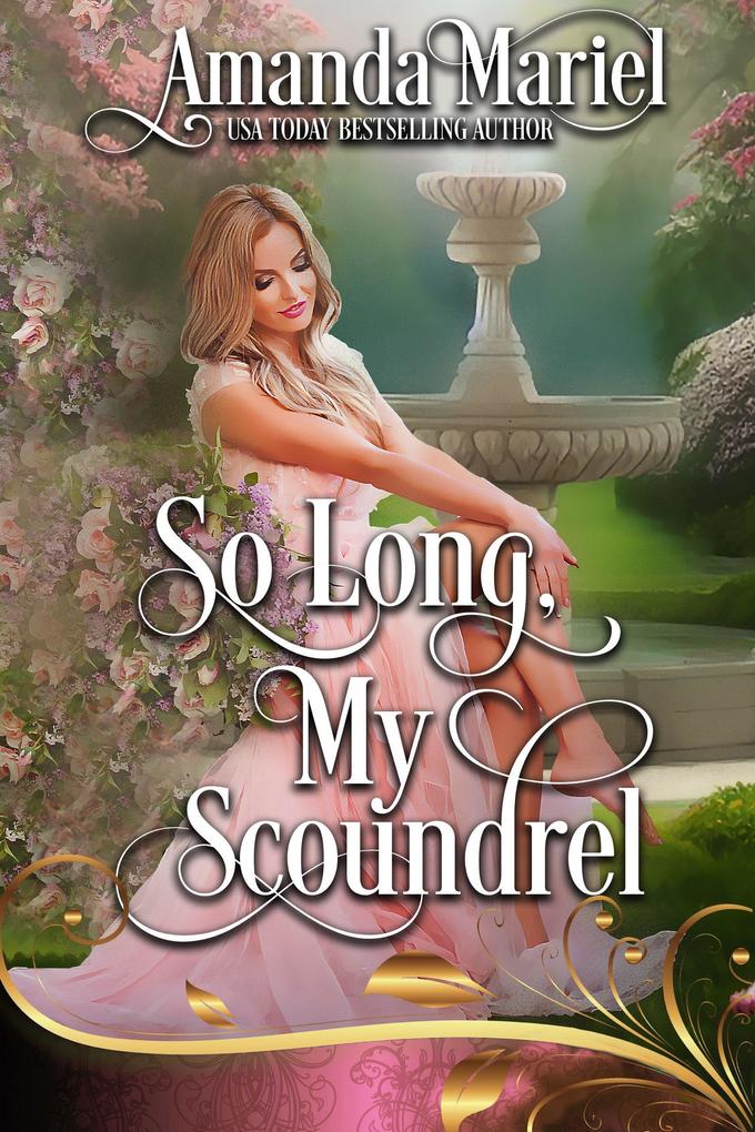 So Long My Scoundrel: Regency Hearts Aflame (Revenge of the Wallflowers #25)