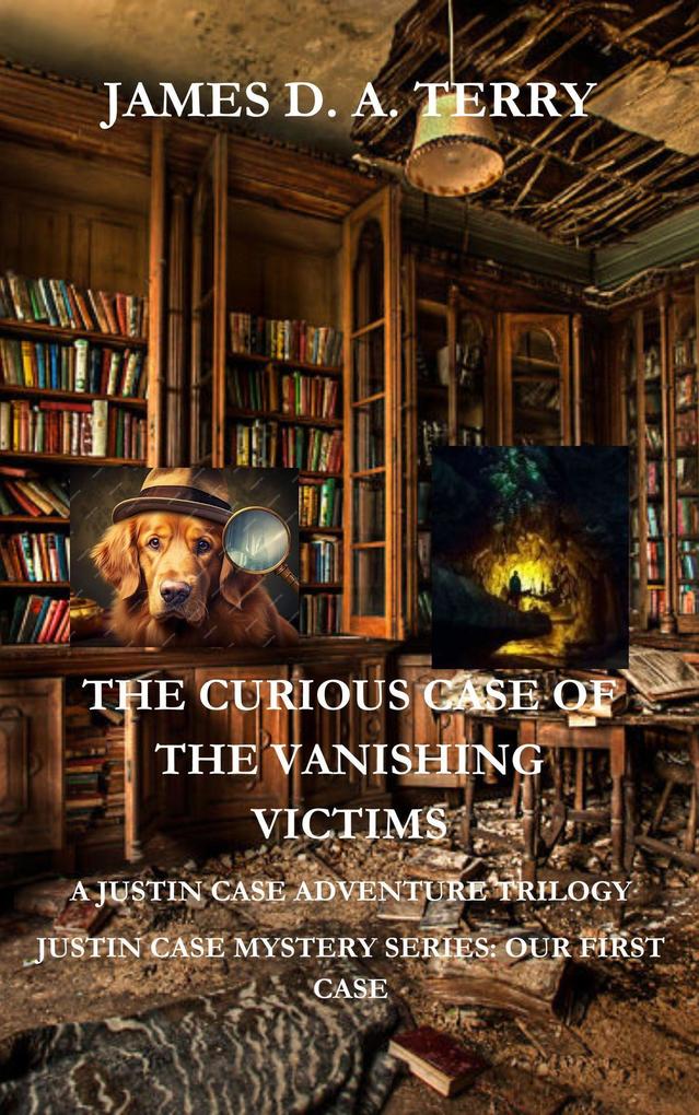 The Curious Case of the Vanishing Victims (Justin Case Mystery Series #1)