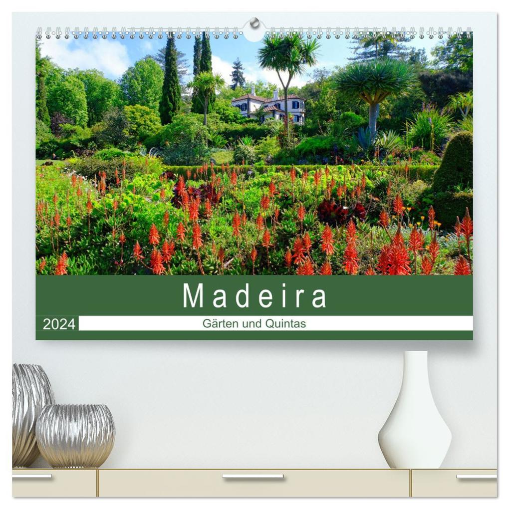 Madeira - Gärten und Quintas (hochwertiger Premium Wandkalender 2024 DIN A2 quer) Kunstdruck in Hochglanz