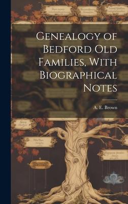 Genealogy of Bedford old Families With Biographical Notes