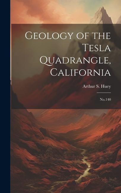 Geology of the Tesla Quadrangle California: No.140