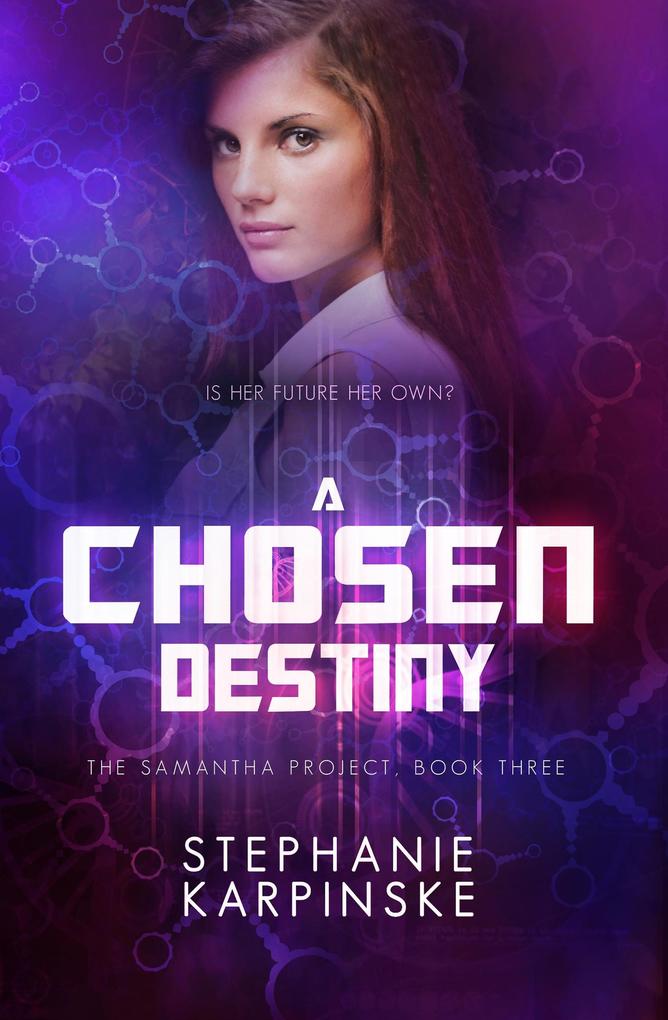 A Chosen Destiny (The Samantha Project #3)