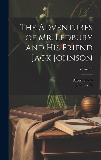 The Adventures of Mr. Ledbury and his Friend Jack Johnson; Volume 3