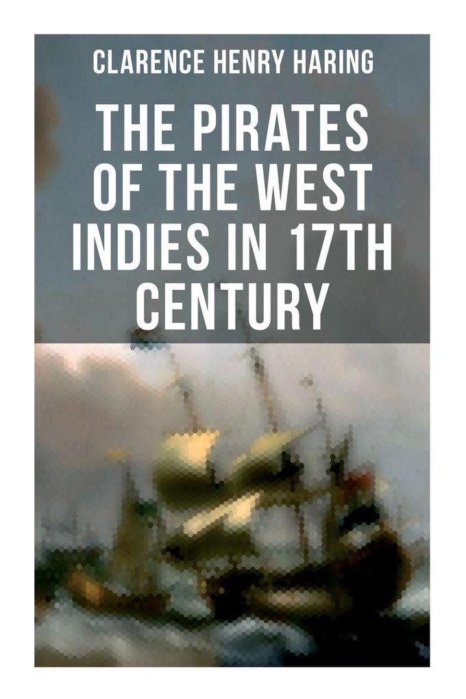 The Pirates of the West Indies in 17th Century