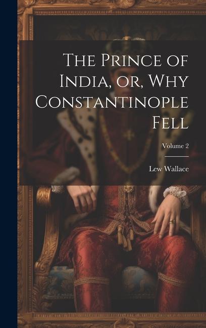 The Prince of India or Why Constantinople Fell; Volume 2