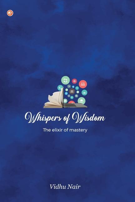 Whispers of Wisdom: The Elixir of Mastery