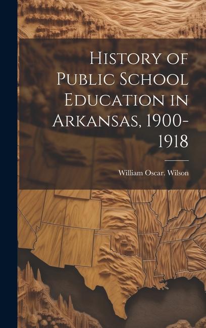 History of Public School Education in Arkansas 1900-1918