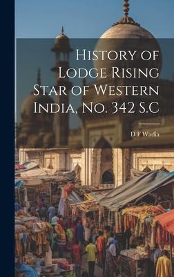 History of Lodge Rising Star of Western India no. 342 S.C