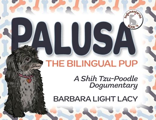 Palusa the Bilingual Pup: A Shih Tzu-Poodle Dogumentary