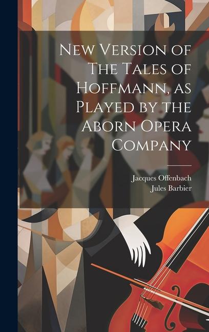New Version of The Tales of Hoffmann as Played by the Aborn Opera Company