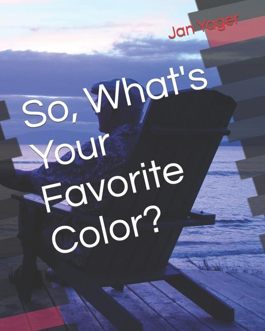 So What‘s Your Favorite Color?