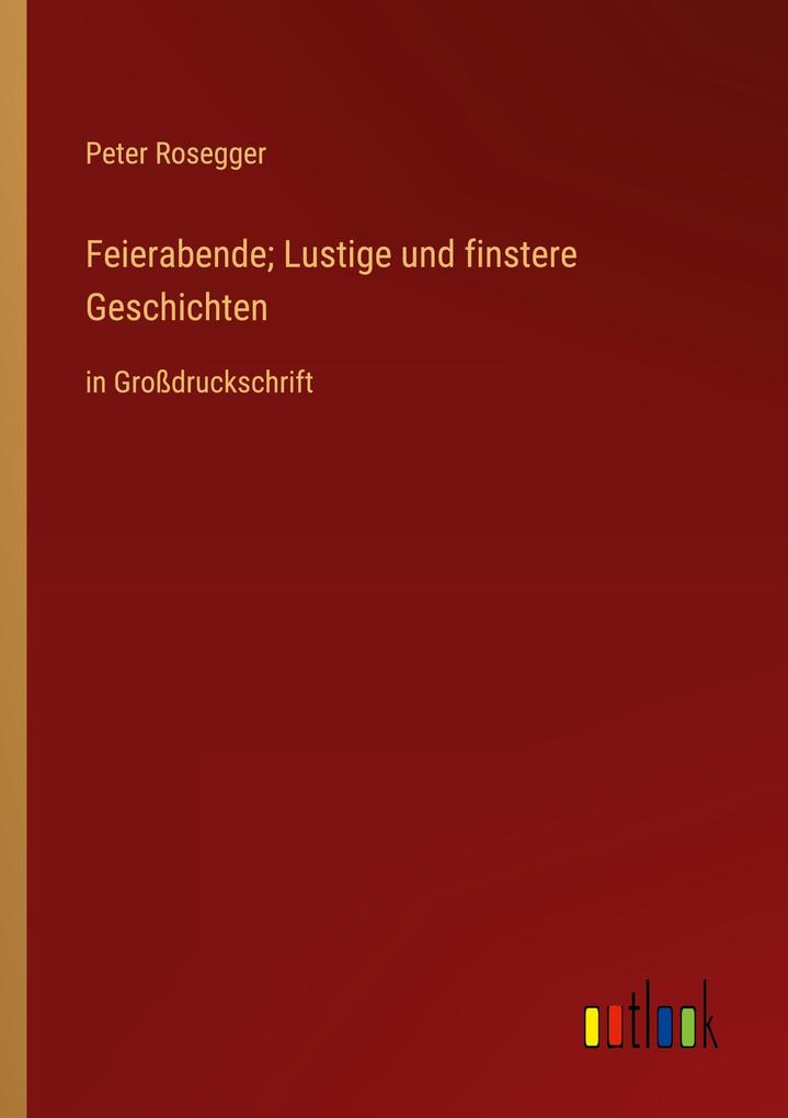Feierabende; Lustige und finstere Geschichten