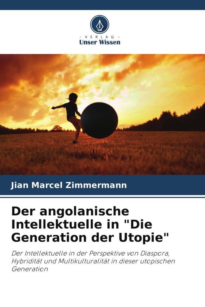 Der angolanische Intellektuelle in 'Die Generation der Utopie'