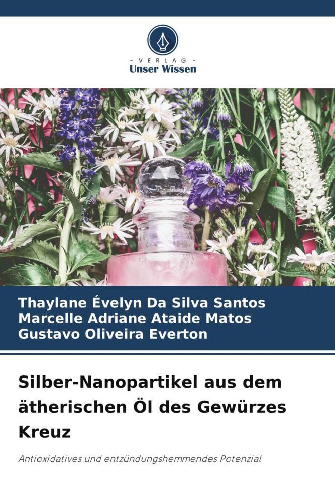 Silber-Nanopartikel aus dem ätherischen Öl des Gewürzes Kreuz