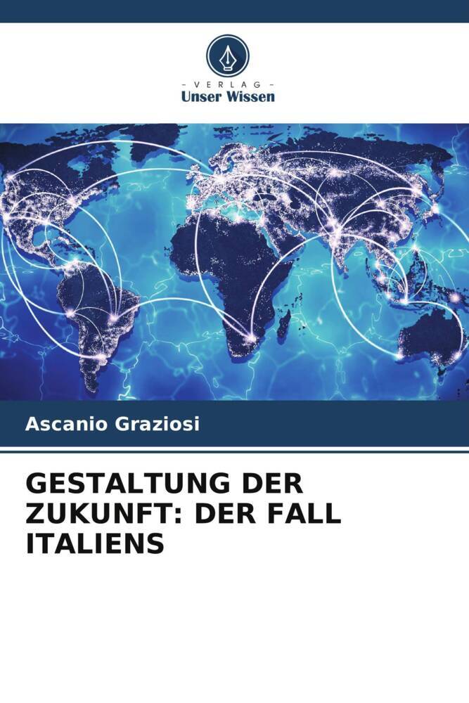 GESTALTUNG DER ZUKUNFT: DER FALL ITALIENS