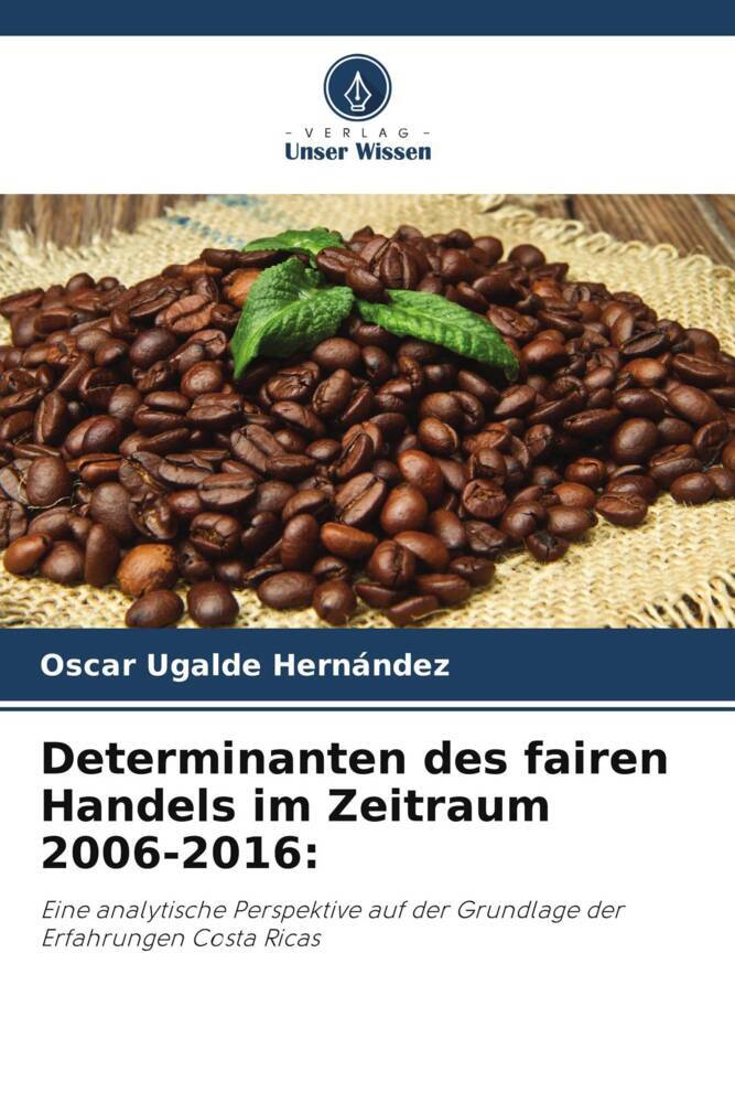 Determinanten des fairen Handels im Zeitraum 2006-2016: