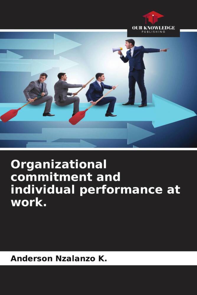 Organizational commitment and individual performance at work.