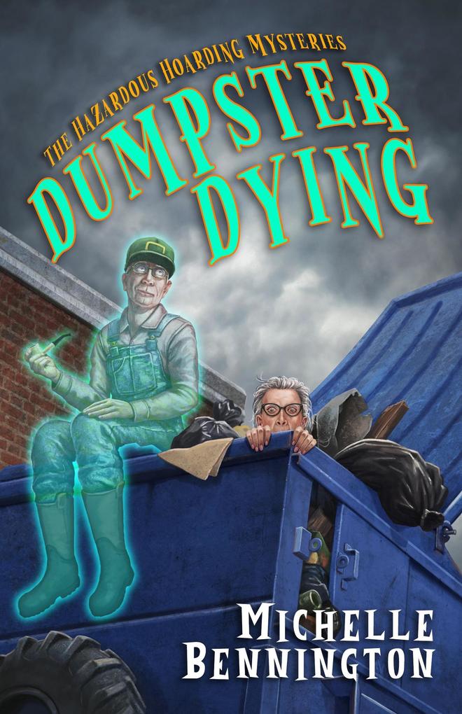 Dumpster Dying (A Hazardous Hoarding Mystery #1)