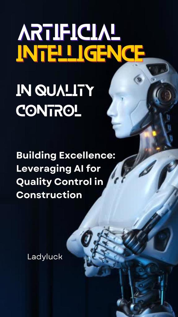 Building Excellence: Leveraging AI for Quality Control in Construction