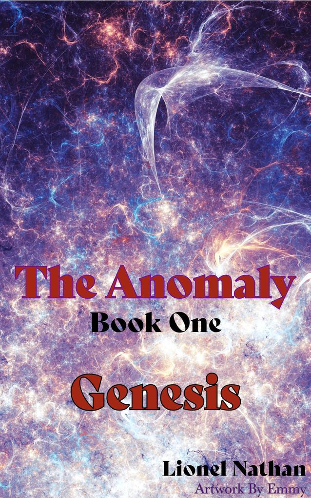 The Anomaly - Book One -Genesis