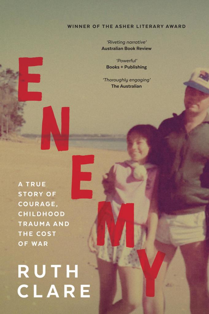 Enemy: A True Story of Courage Childhood Trauma and The Cost of War