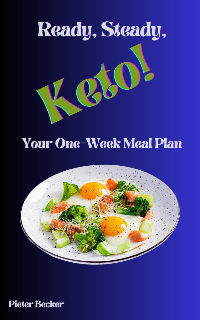 Ready Steady Keto! Your One-Week Meal Plan