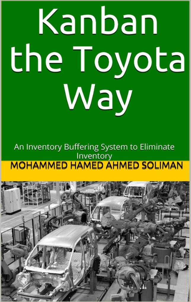 Kanban the Toyota Way: An Inventory Buffering System to Eliminate Inventory