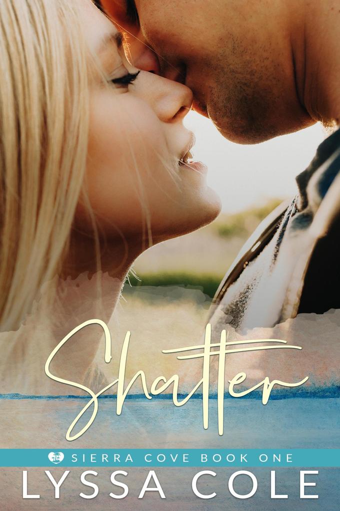 Shatter (Sierra Cove Series #1)