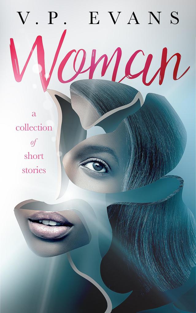 Woman: A Collection of Short Stories