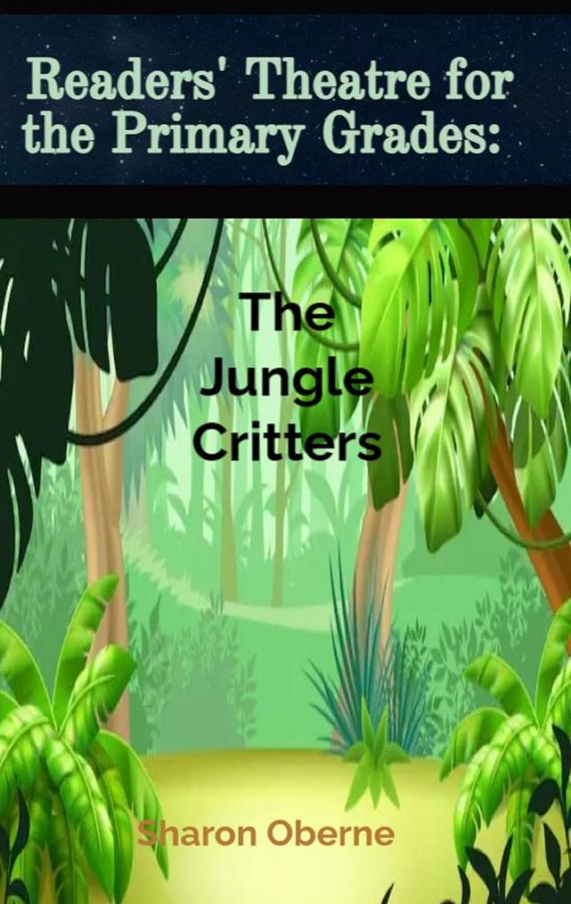 Readers‘ Theatre for the Primary Grades: The Jungle Critters