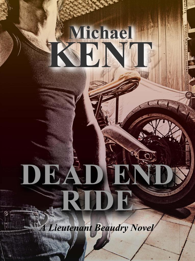 Dead End Ride (A Lieutenant Beaudry Novel)