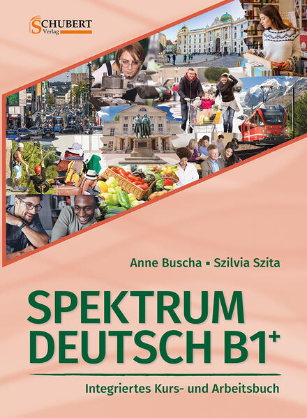 Schubert Verlag GmbH & Co Spektrum Deutsch B1+, Integriertes Kurs- Und Arbeitsbuch Für Deutsch Als Fremdsprache