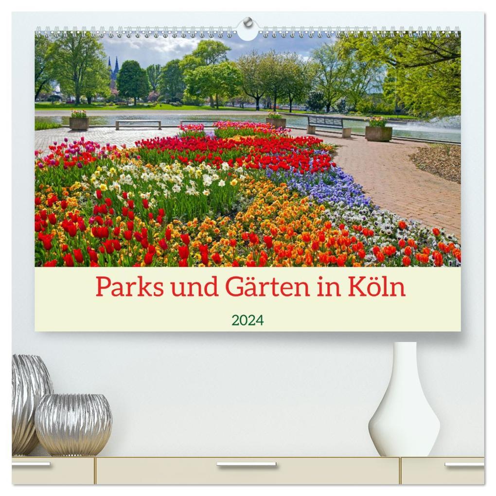 Parks und Gärten in Köln (hochwertiger Premium Wandkalender 2024 DIN A2 quer) Kunstdruck in Hochglanz
