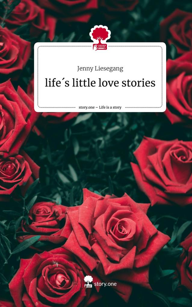 lifes little love stories. Life is a Story - story.one