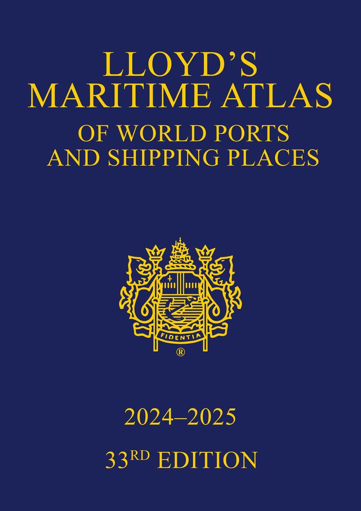 Lloyd‘s Maritime Atlas of World Ports and Shipping Places 2024-2025