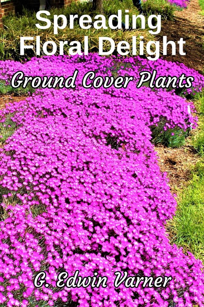 Spreading Floral Delight: Ground Cover Plants