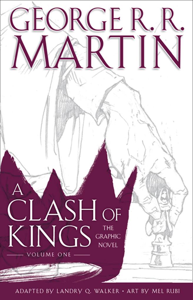 A Clash of Kings: Graphic Novel Volume One (A Song of Ice and Fire Book 1)