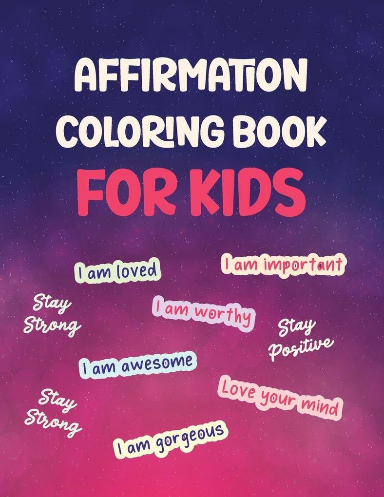 Affirmation Coloring Book For Kids