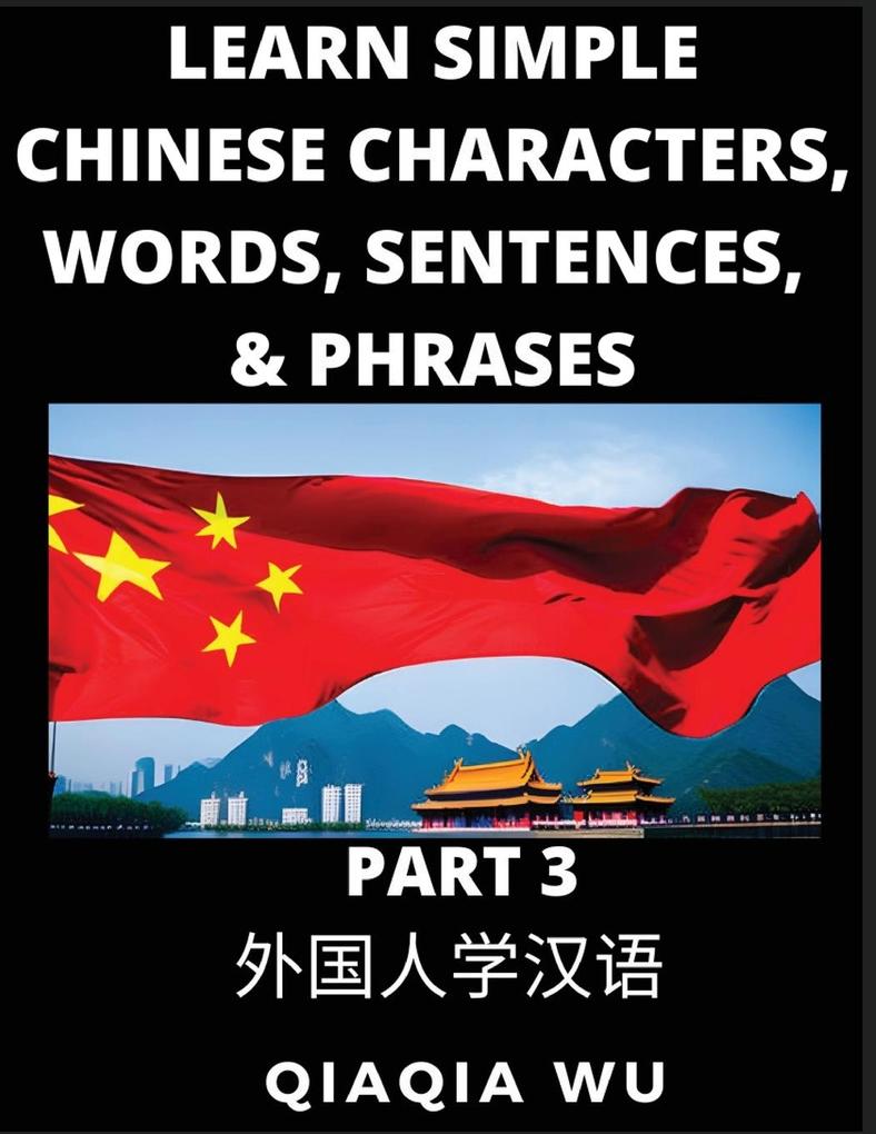 Learn Simple Chinese Characters Words Sentences and Phrases (Part 3)