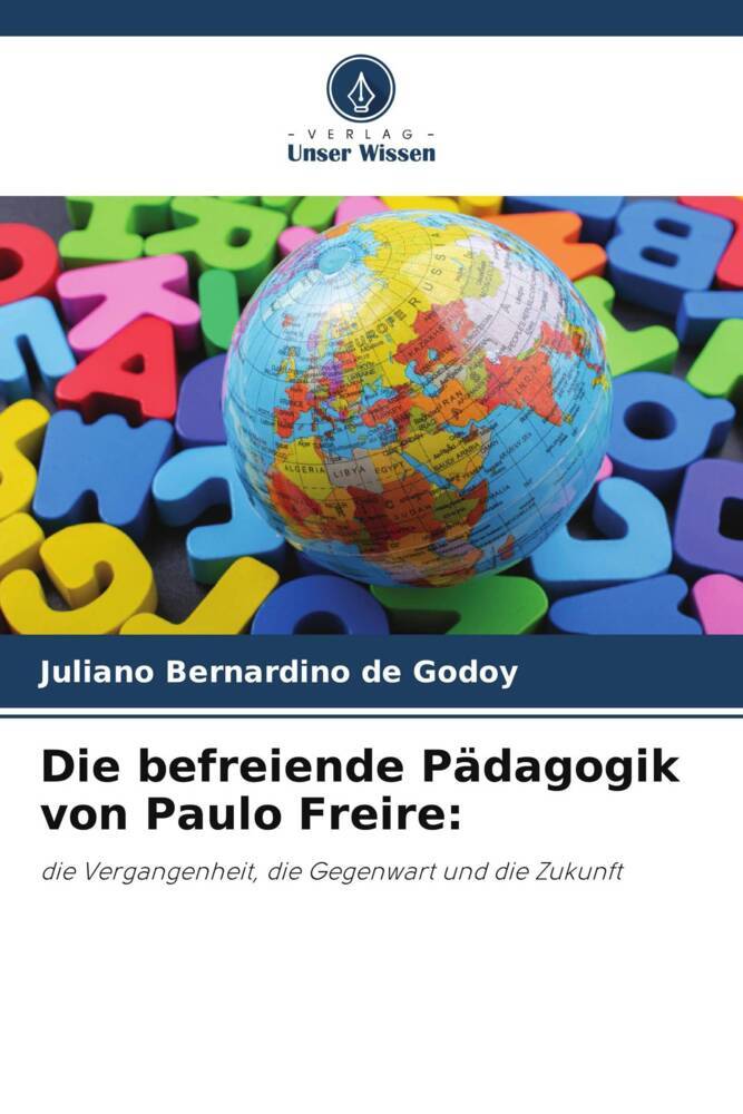 Die befreiende Pädagogik von Paulo Freire: