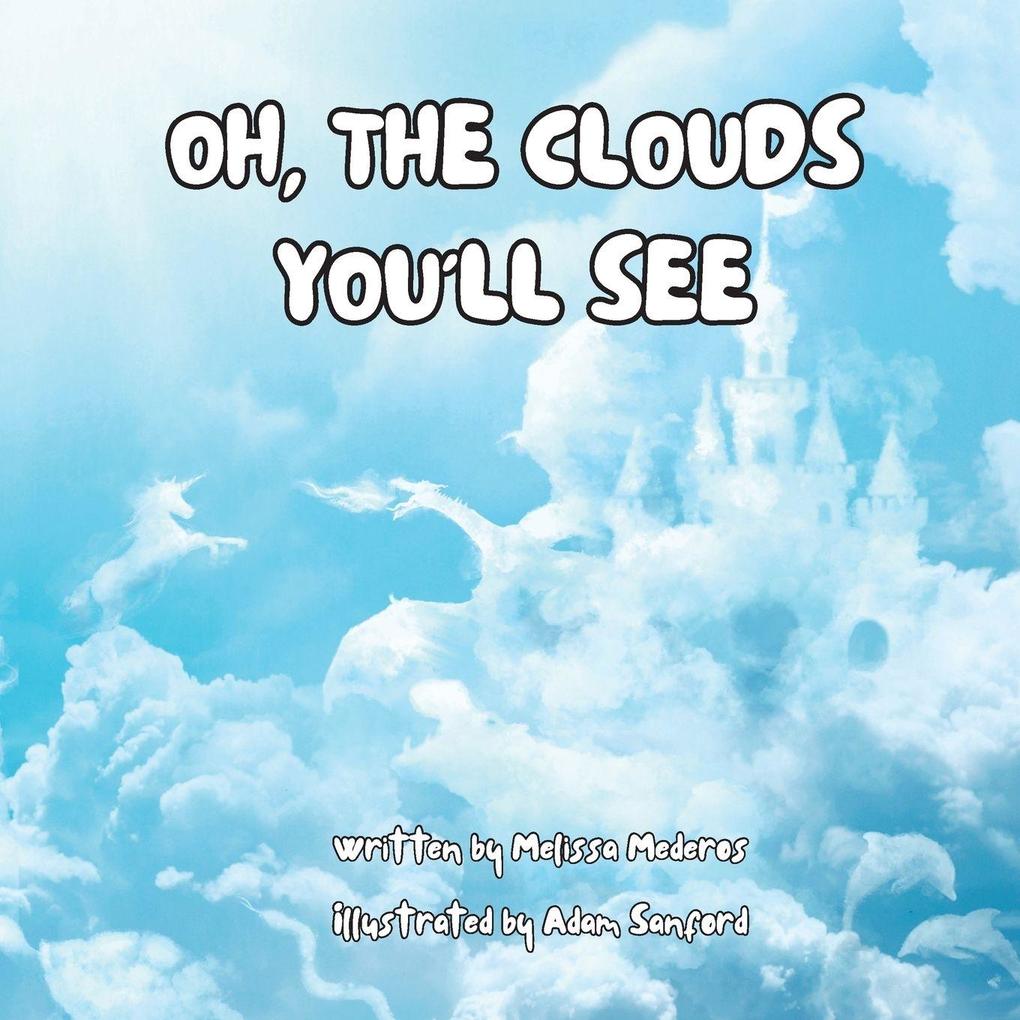 Oh the Clouds You'll See