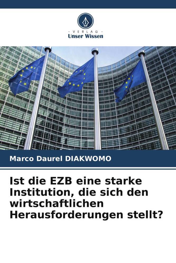 Ist die EZB eine starke Institution die sich den wirtschaftlichen Herausforderungen stellt?