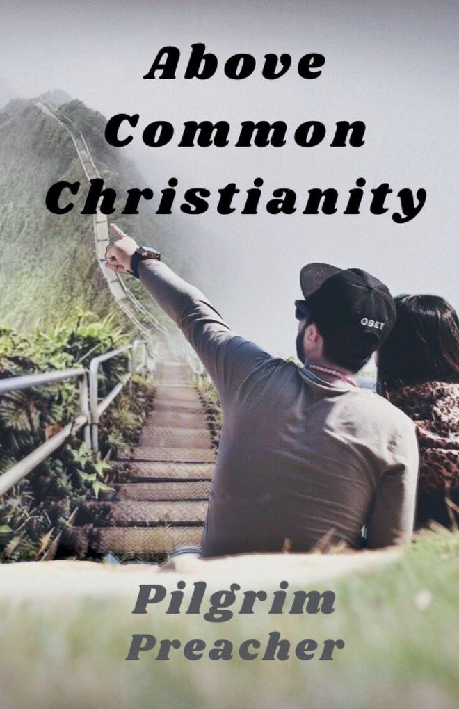 Above Common Christianity