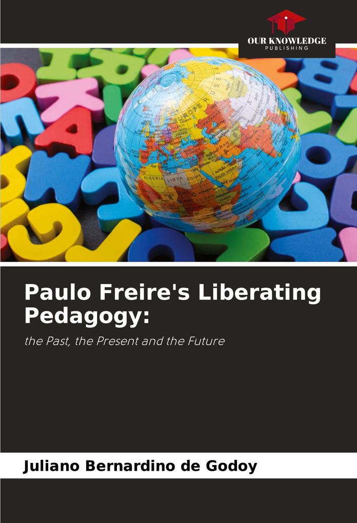Paulo Freire's Liberating Pedagogy: