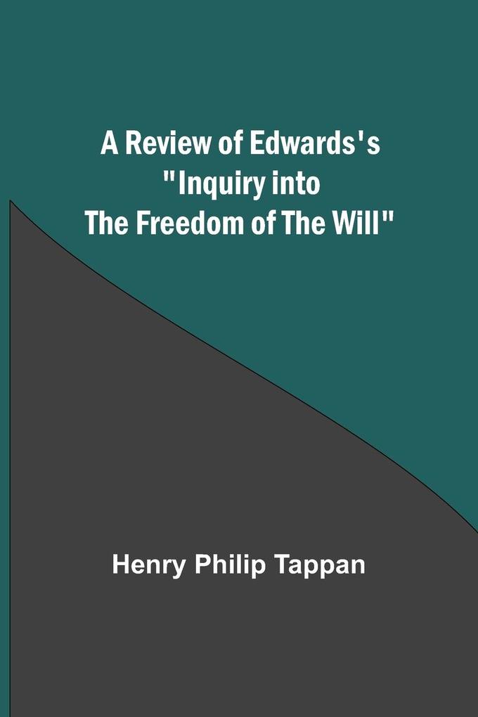 A Review of Edwards's 'Inquiry into the Freedom of the Will'