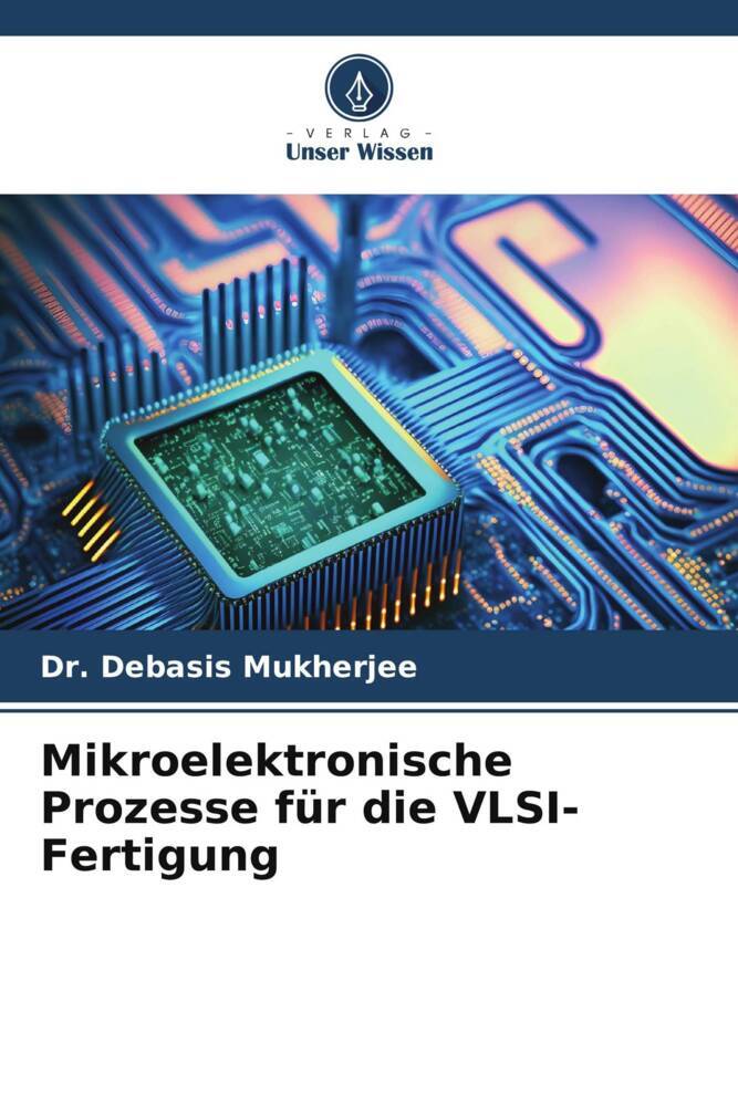 Mikroelektronische Prozesse für die VLSI-Fertigung